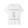 Not a Dad Bod, a Father Figure! Unisex Iconic T-Shirt
