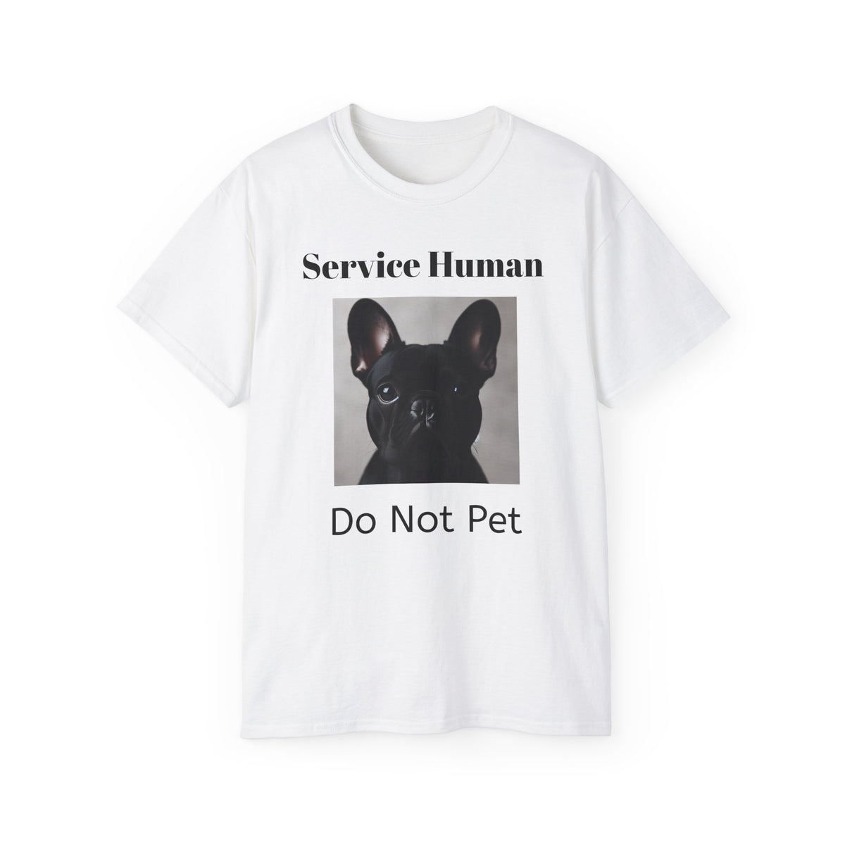 Service Human Frenchie Do not Pet Unisex T