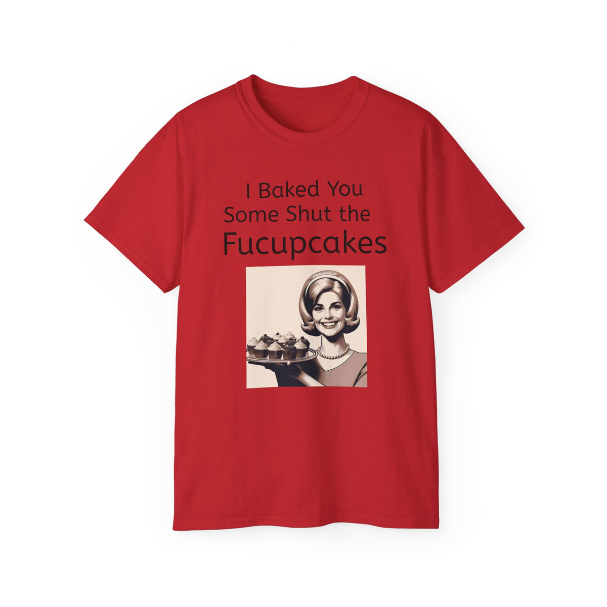 Shut the Fucupcakes Unisex T-Shirt