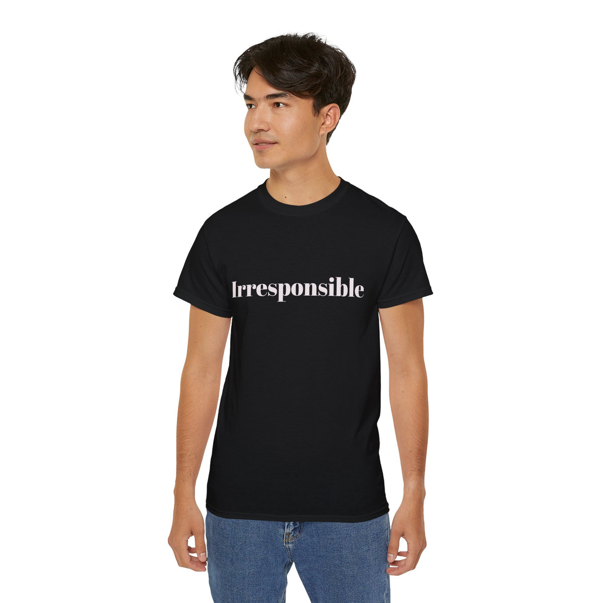 Irresponsible   Graphic  Unisex Tee — Bold fun Statement Shirt