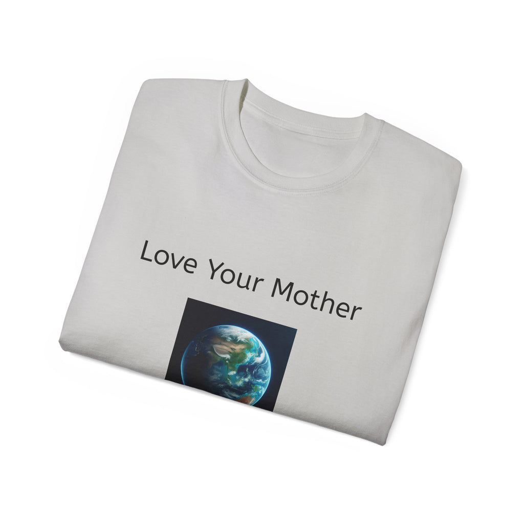Love Your Mother Unisex T-Shirt - Eco-Friendly Earth Graphic Tee