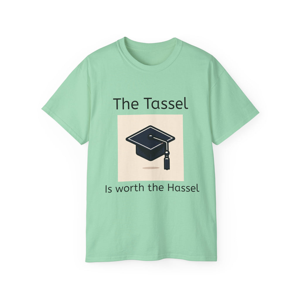 The Tassel is worth the Hassel  Unisex T Shirt