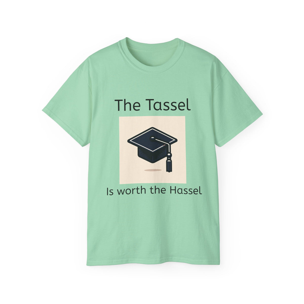 The Tassel is worth the Hassel  Unisex T Shirt