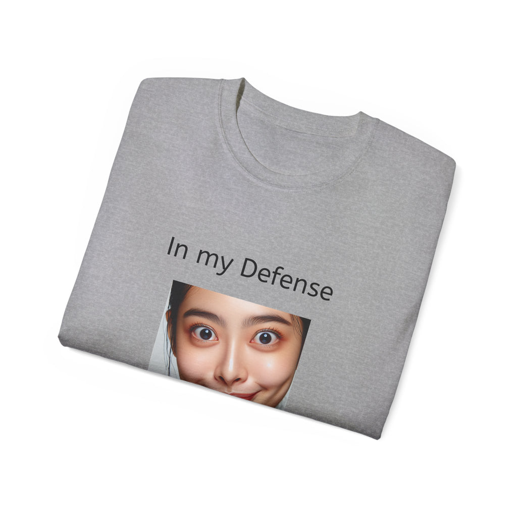 In my Defense, I was left Unsupervised!   Woman, Unisex T