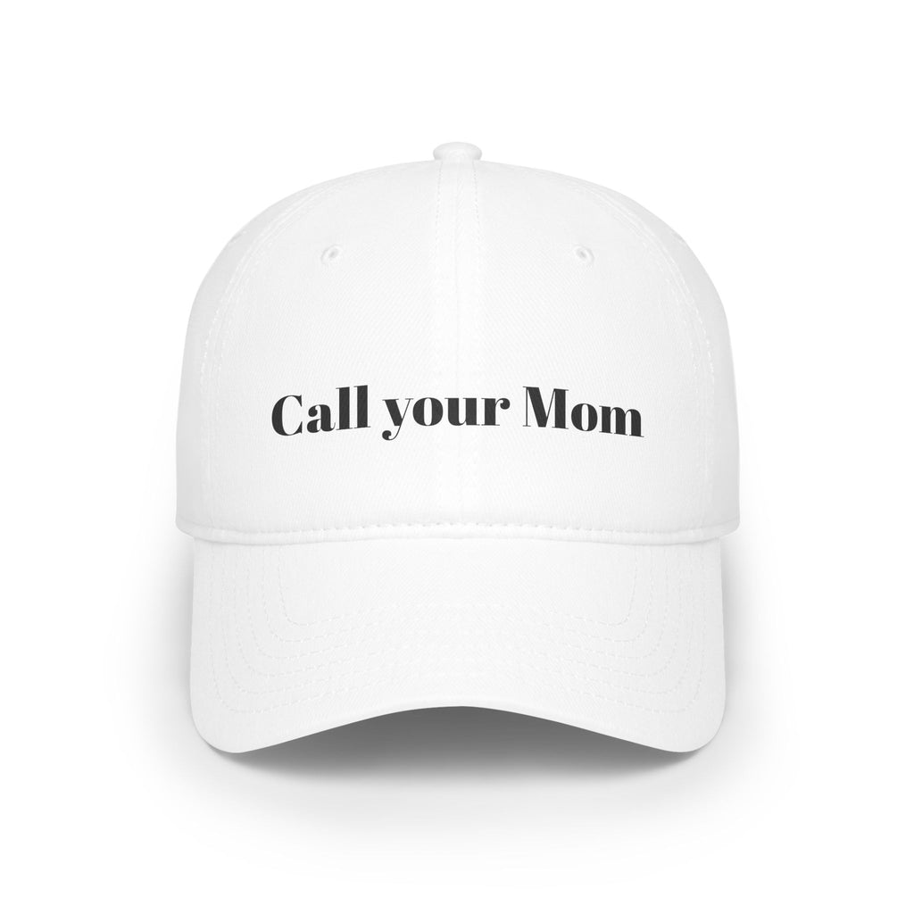Call Your Mom - Funny, wholesome Low Profile Baseball Cap One Size