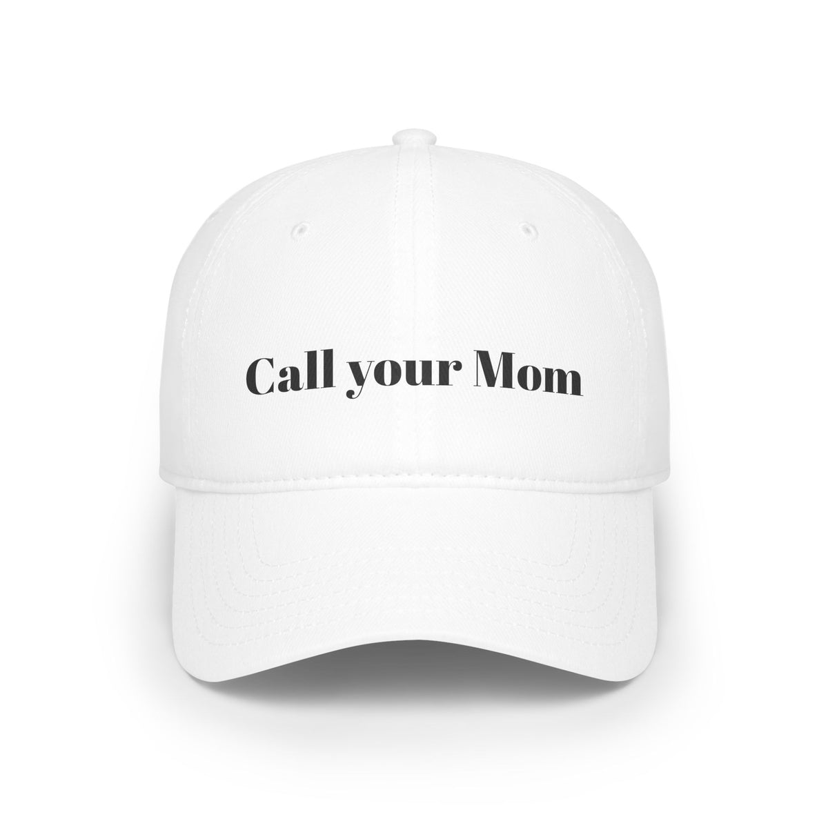 Call Your Mom - Funny, wholesome Low Profile Baseball Cap One Size