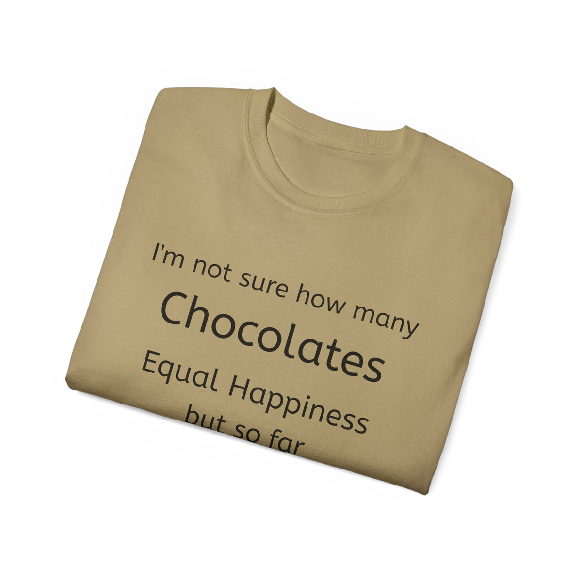 Chocolates and Happiness   Unisex T Shirt