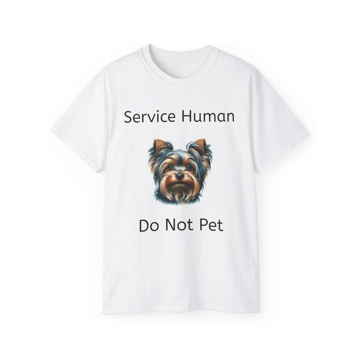 Service Human Yorkie Do Not Pet!  Unisex T