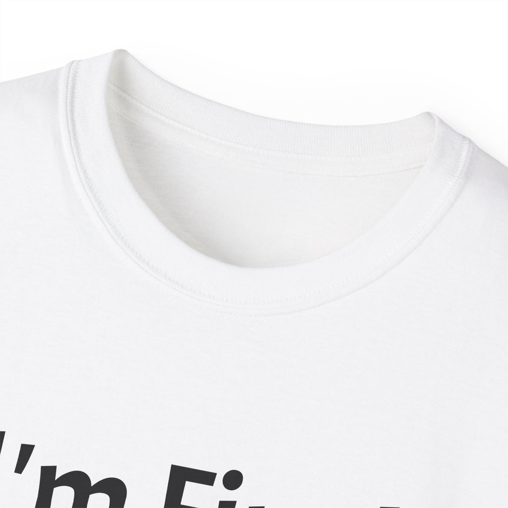 I'm Fine! Thumbs Up T-Shirt — Funny Sarcastic Graphic Tee