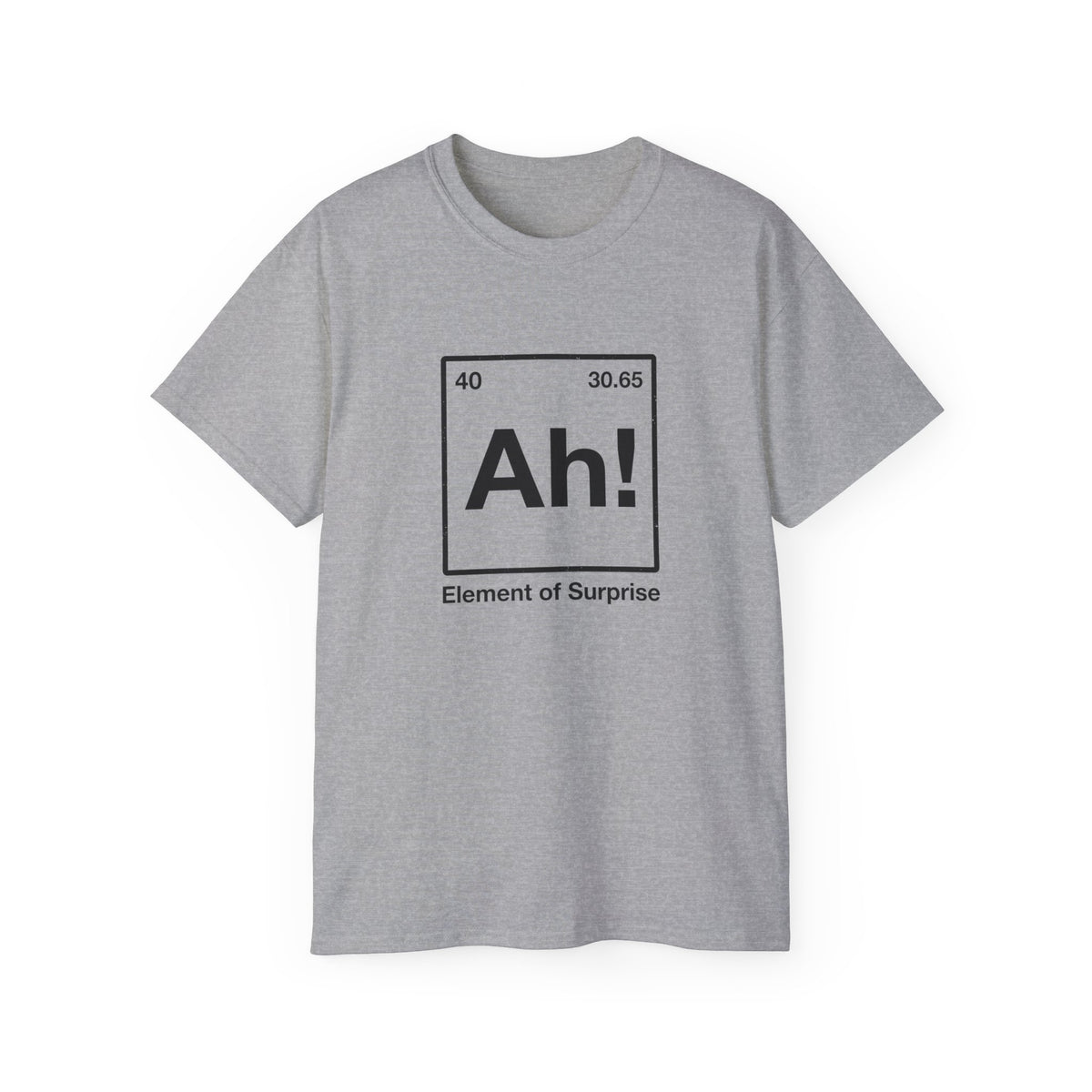 Ah! Element of Surprise T-Shirt — Chemistry Pun Funny Witty Unisex Tee