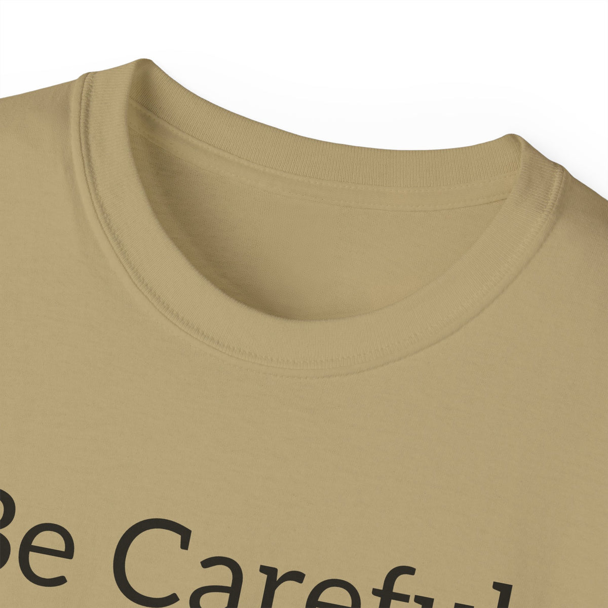 Be Careful Following the Masses!   Unisex Tee