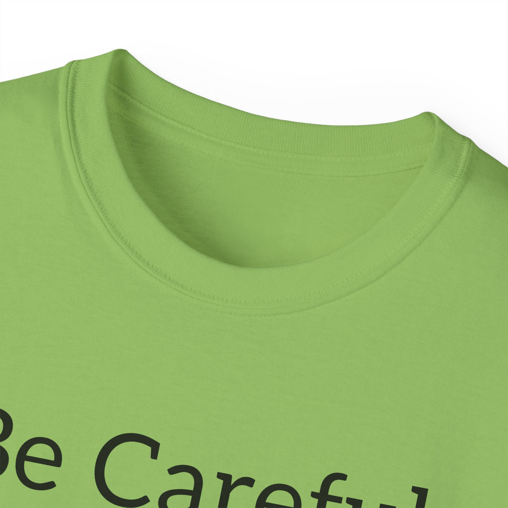 Be Careful Following the Masses!   Unisex Tee