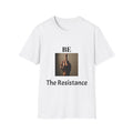 Be The Resistance Unisex Softstyle T-Shirt