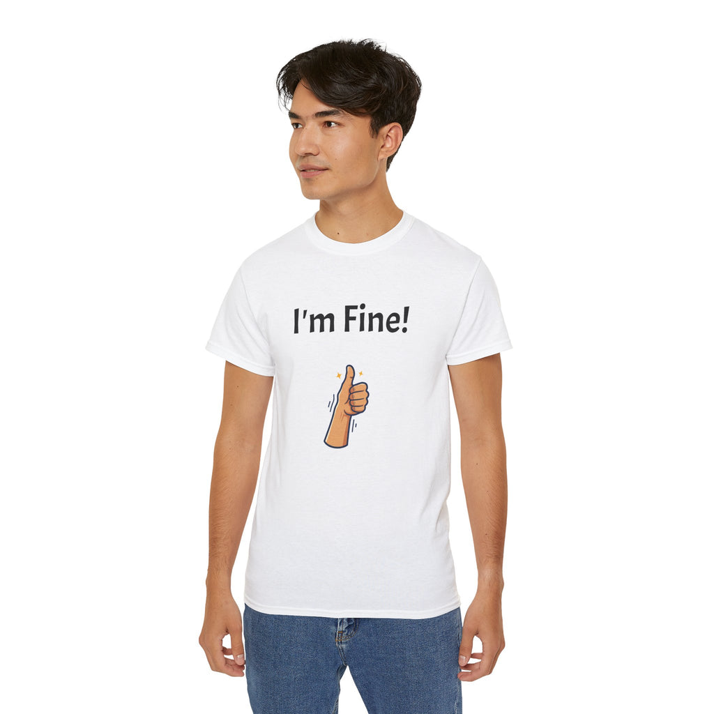 I'm Fine! Thumbs Up T-Shirt — Funny Sarcastic Graphic Tee