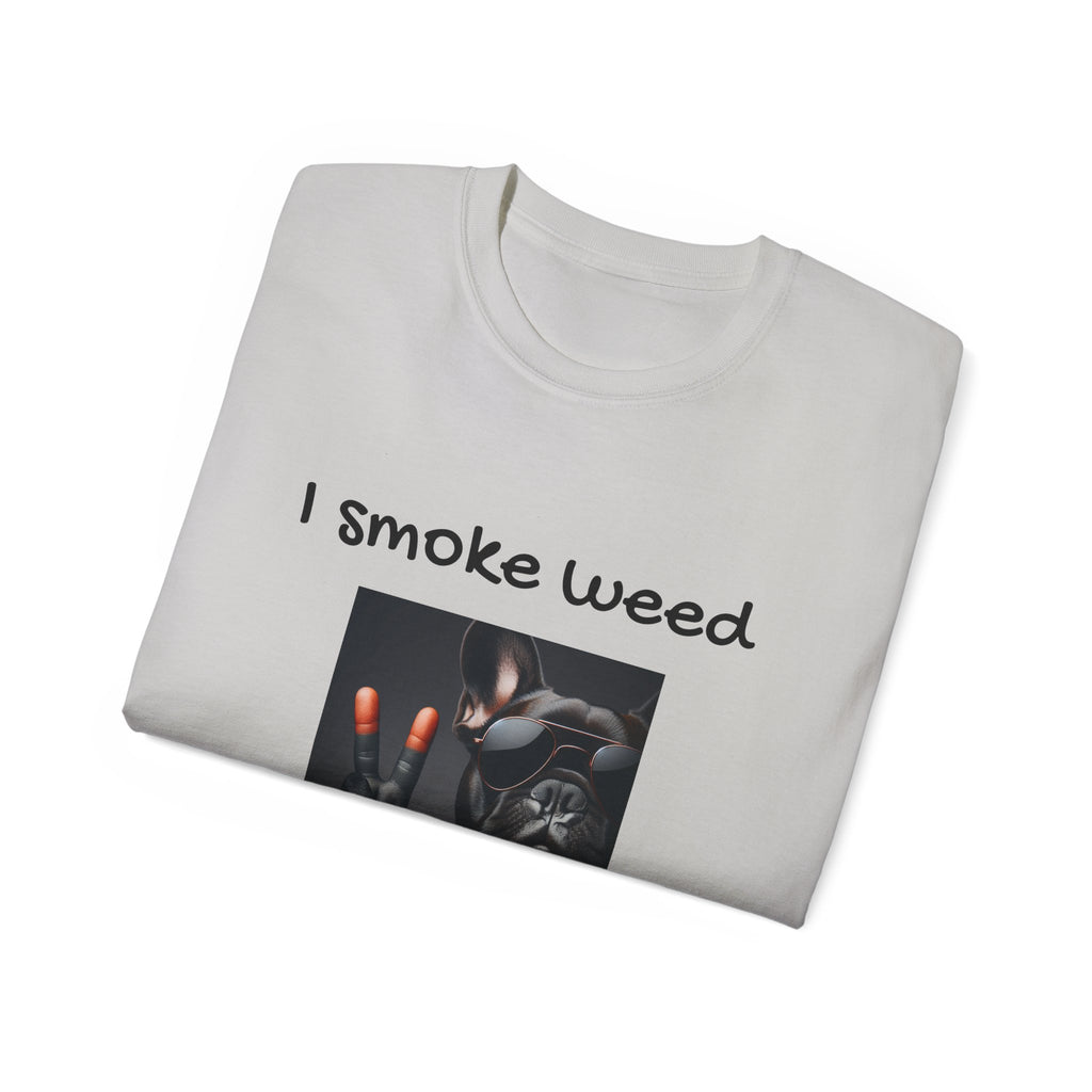 I smoke Weed Frenchie