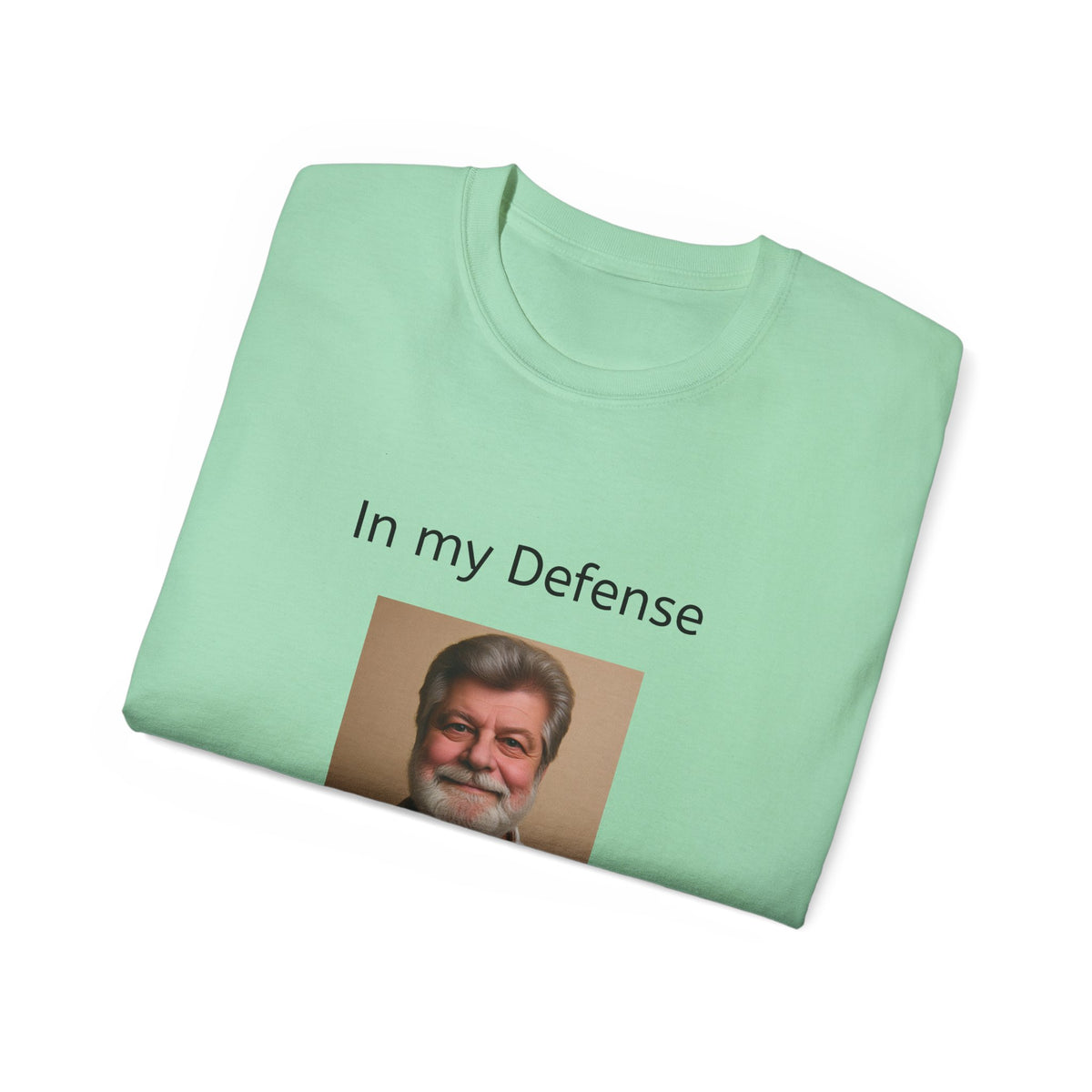 In my Defense, I was left Unsupervised!    Man, Unisex Tee