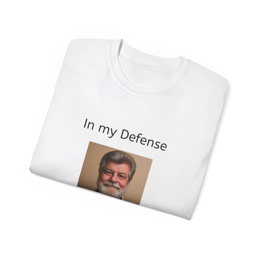 In my Defense, I was left Unsupervised!    Man, Unisex Tee
