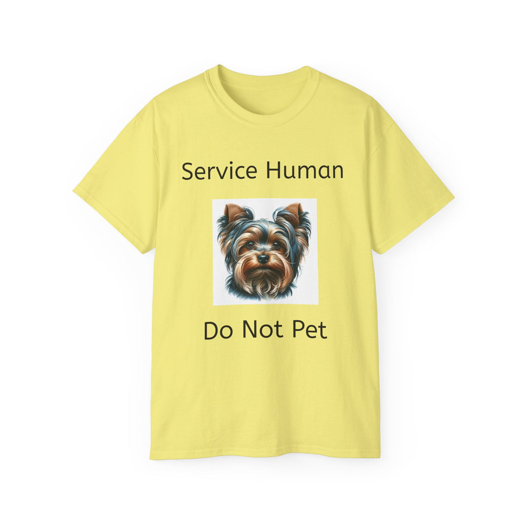 Service Human Yorkie Do Not Pet!  Unisex T