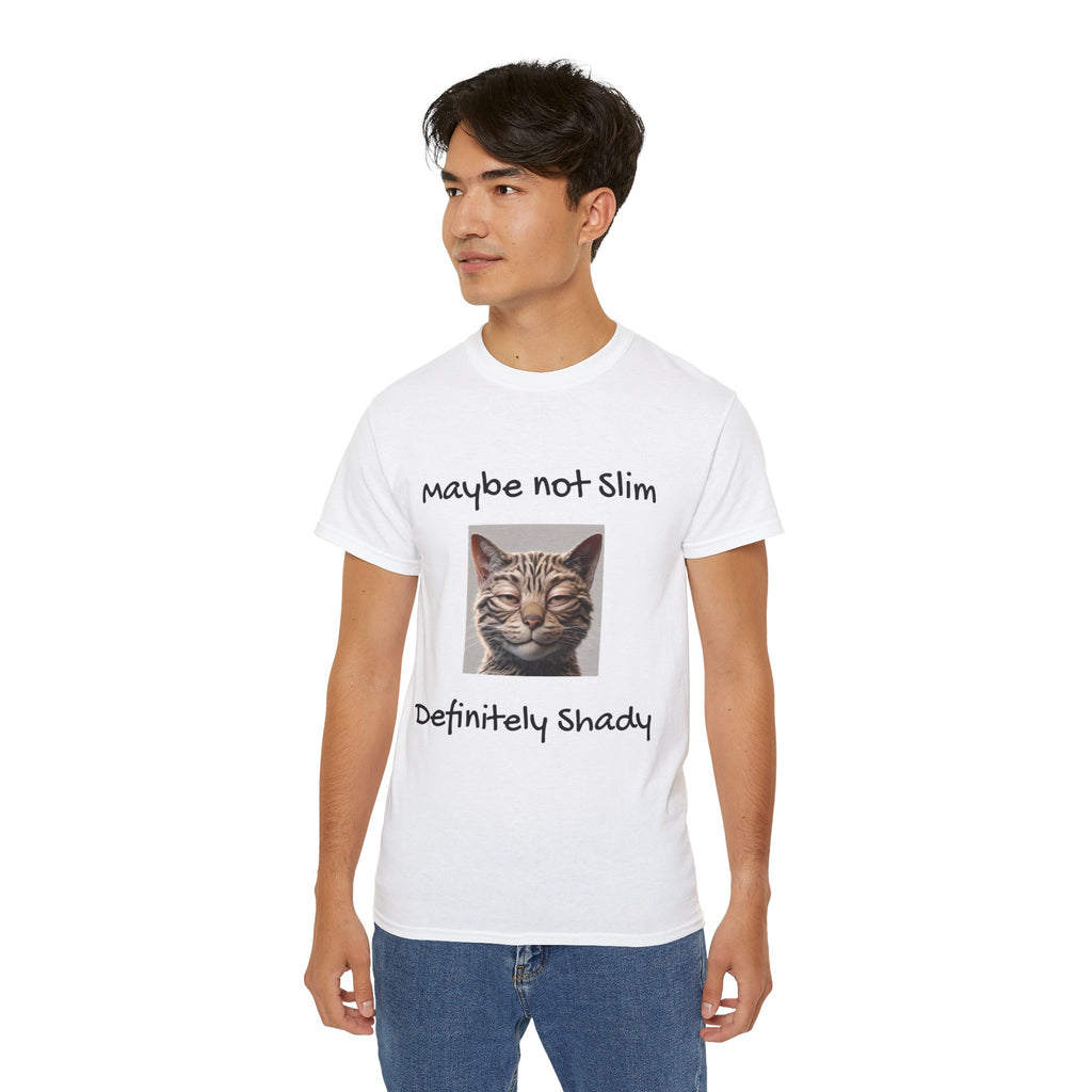 Maybe Not Slim, Definitely Shady  Funny witty sarcastic Unisex Tee