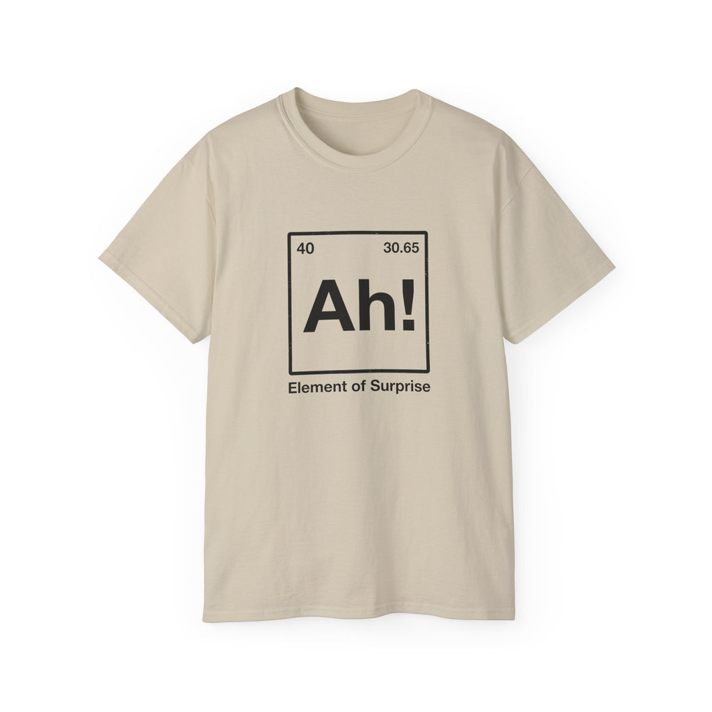 Ah! Element of Surprise T-Shirt — Chemistry Pun Funny Witty Unisex Tee