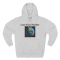 Hoodie - "Love Your Mother" Earth Graphic Hoodie (Eco Awareness, Earth Day)