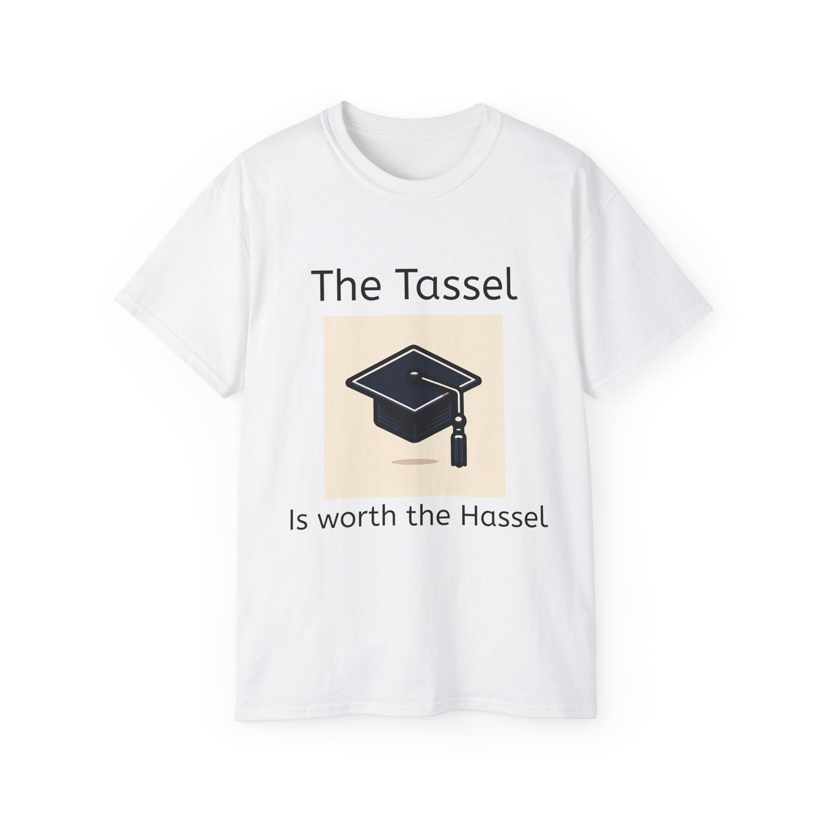 The Tassel is worth the Hassel  Unisex T Shirt