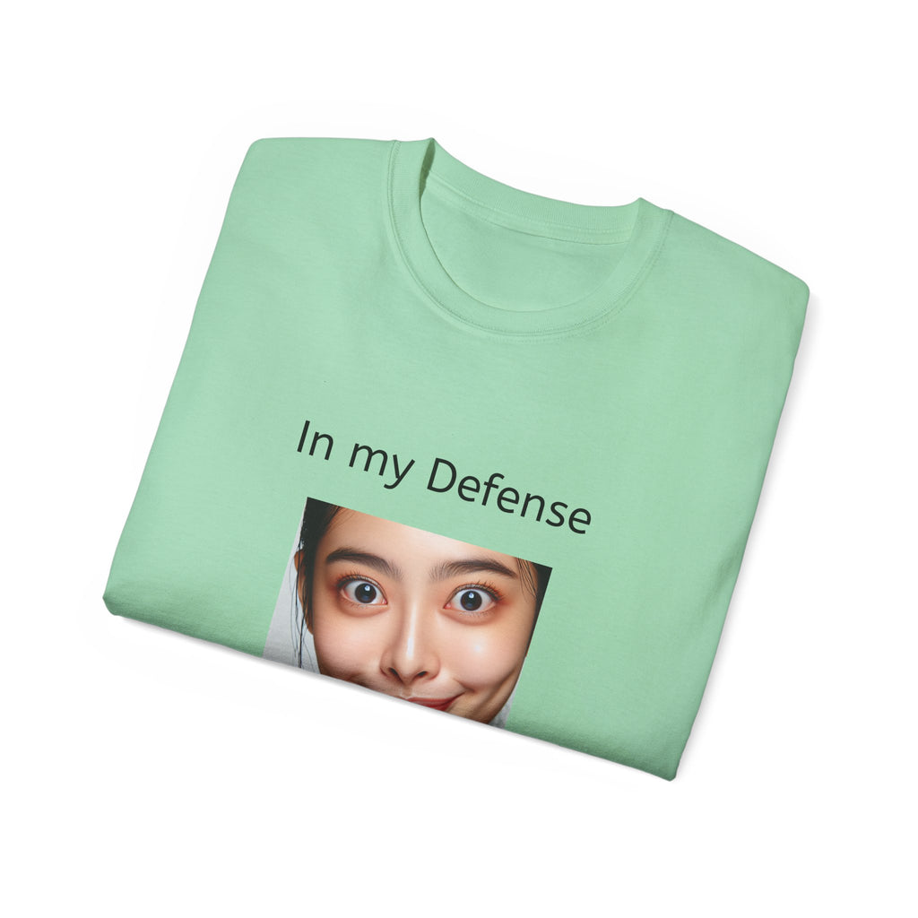 In my Defense, I was left Unsupervised!   Woman, Unisex T