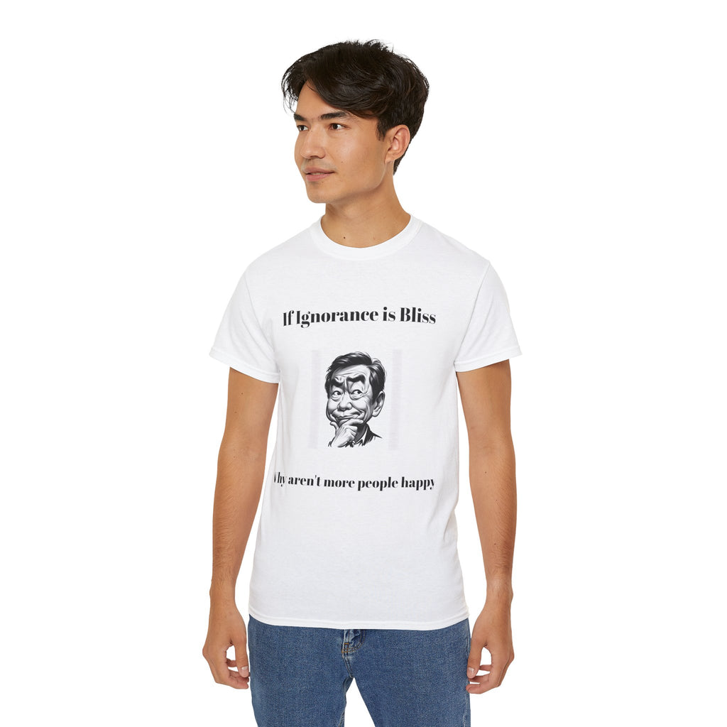 Ignorance is Bliss?  Unisex Cotton Graphic Tee