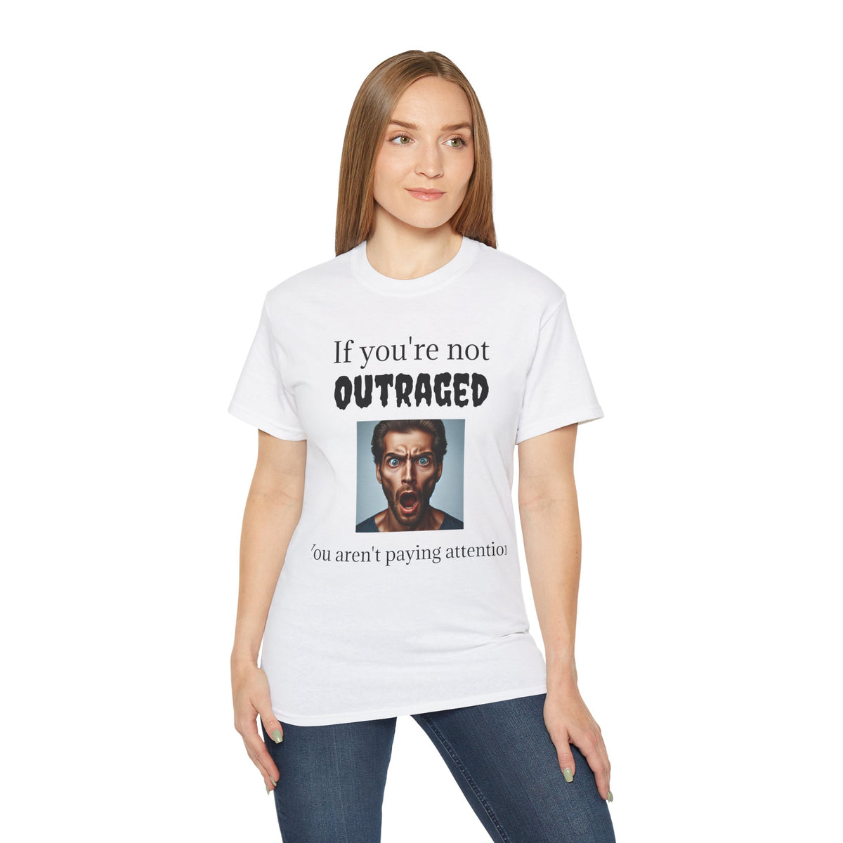 If You're Not Outraged  You aren't paying attention! Unisex T Shirt