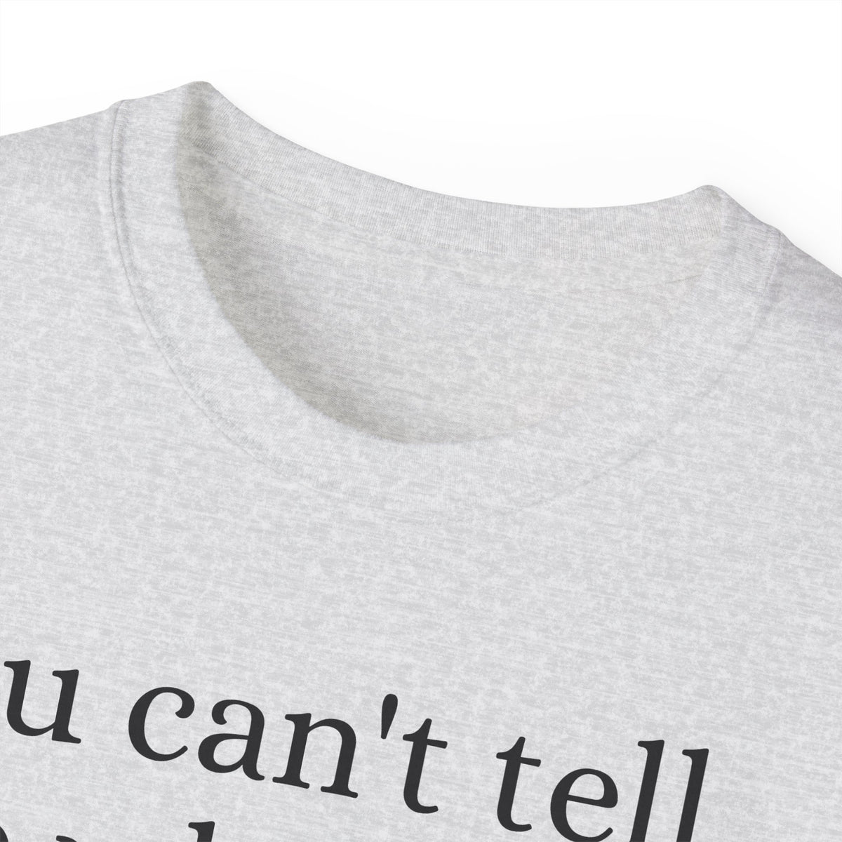 Dog Attitude Tee — “You can't tell me what to do, You're not my Dog!”  Witty Funny Unisex T