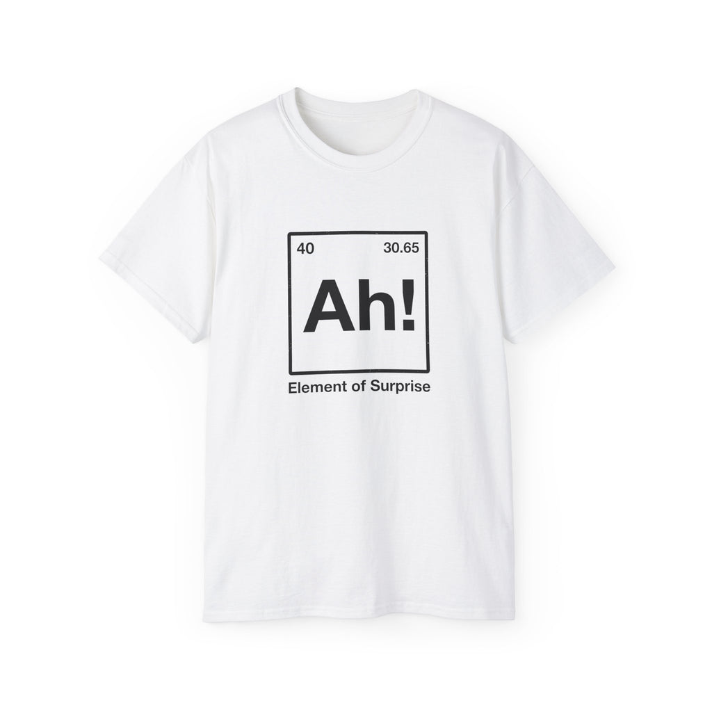 Ah! Element of Surprise T-Shirt — Chemistry Pun Funny Witty Unisex Tee