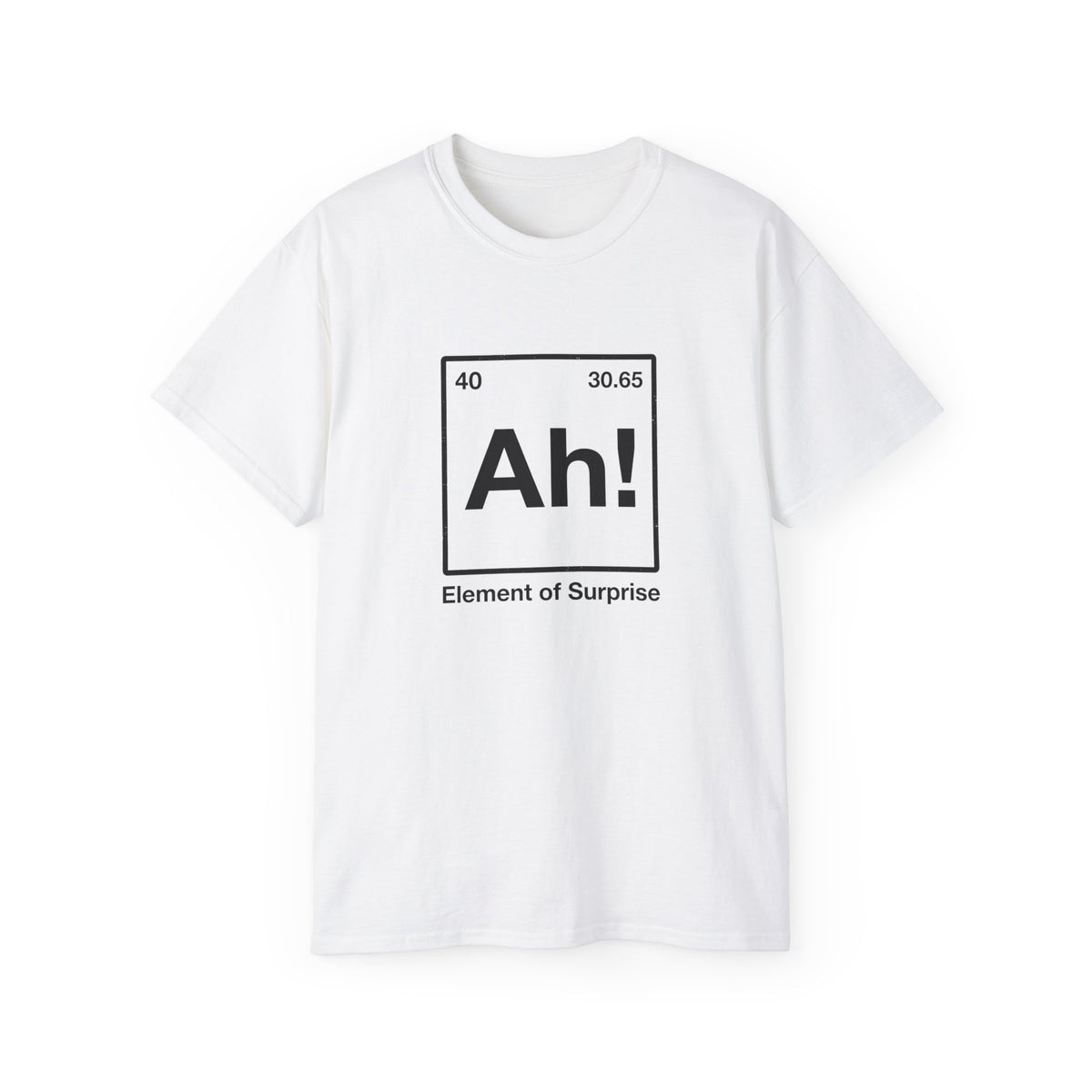 Ah! Element of Surprise T-Shirt — Chemistry Pun Funny Witty Unisex Tee