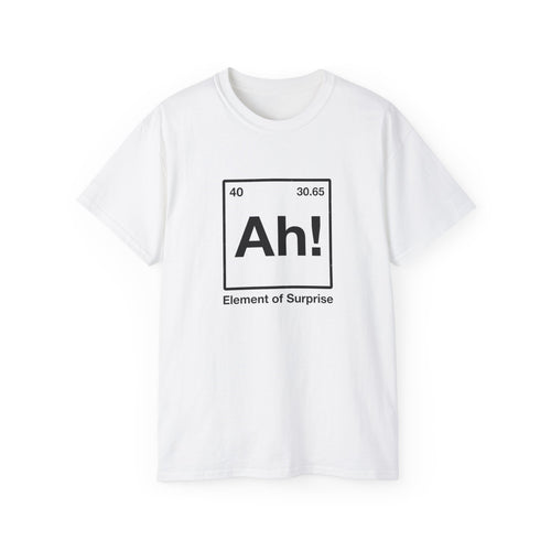 Ah! Element of Surprise T-Shirt — Chemistry Pun Funny Witty Unisex Tee