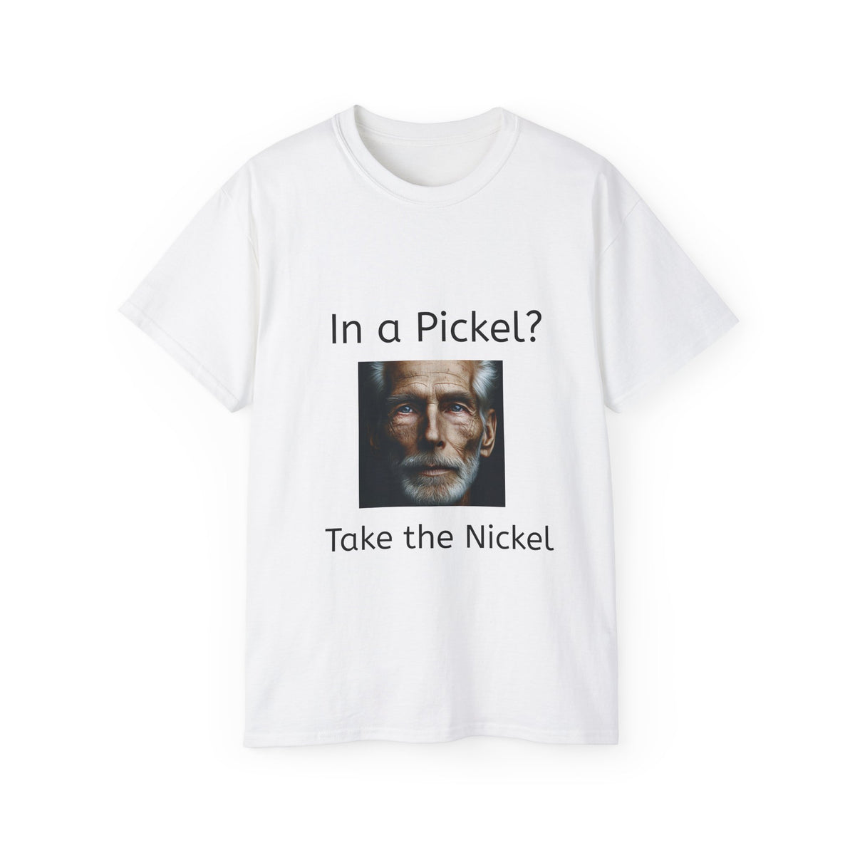 In a Pickle?  Take a Nickel   Soft cotton T