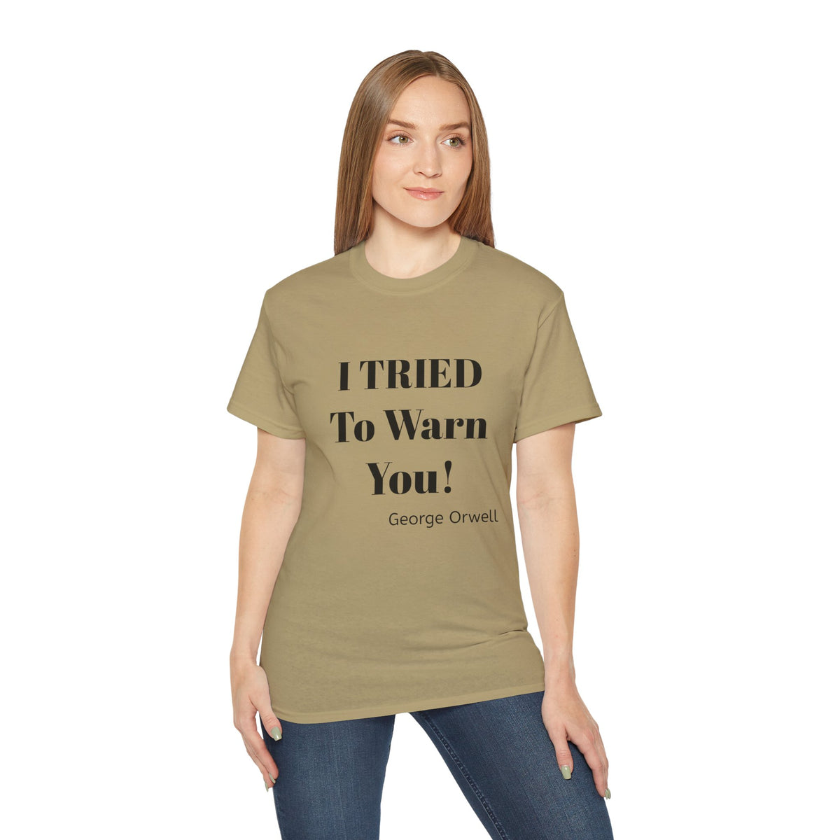 I Tried to Warn You!  Unisex Tee - Forewarning George Orwell Fans