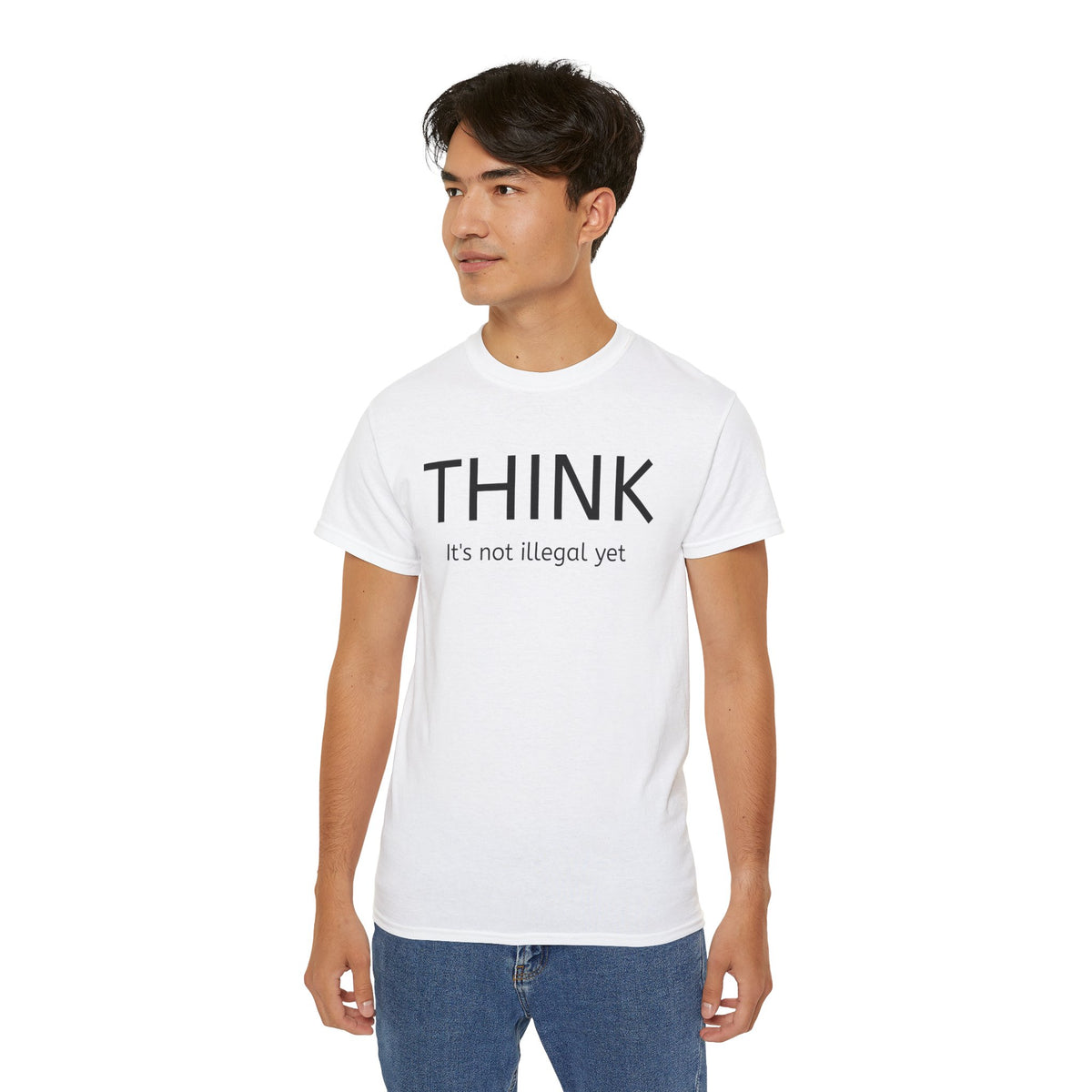 Think, It's not illegal yet  T Shirt - Live Slow   Unisex Cotton T
