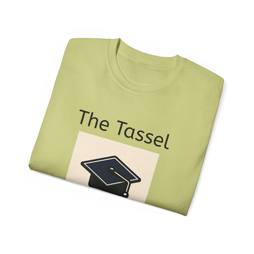 The Tassel is worth the Hassel  Unisex T Shirt