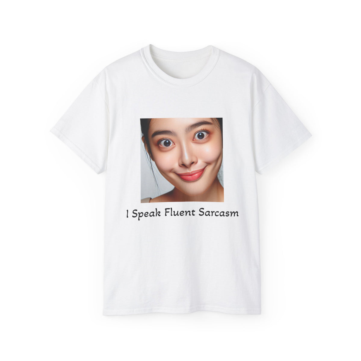 Sarcastic Face T-Shirt — “I Speak Fluent Sarcasm” Graphic Tee