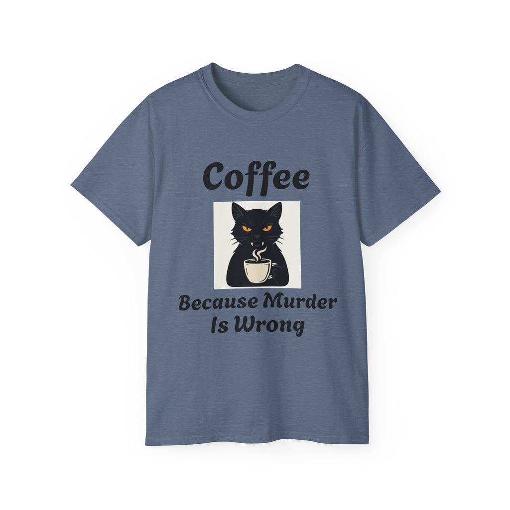 Coffee Because Murder is Wrong Cat with coffee cup graphic Unisex Tee - Fun Gift for Coffee Lovers, Cat Lovers, Cozy Wear, Perfect for Birthdays, Casual Outings, Halloween