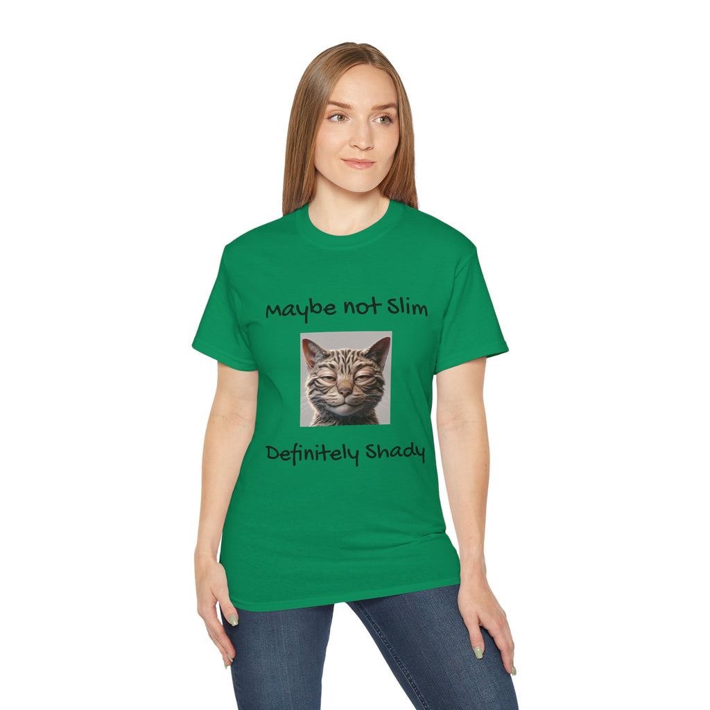 Maybe Not Slim, Definitely Shady  Funny witty sarcastic Unisex Tee