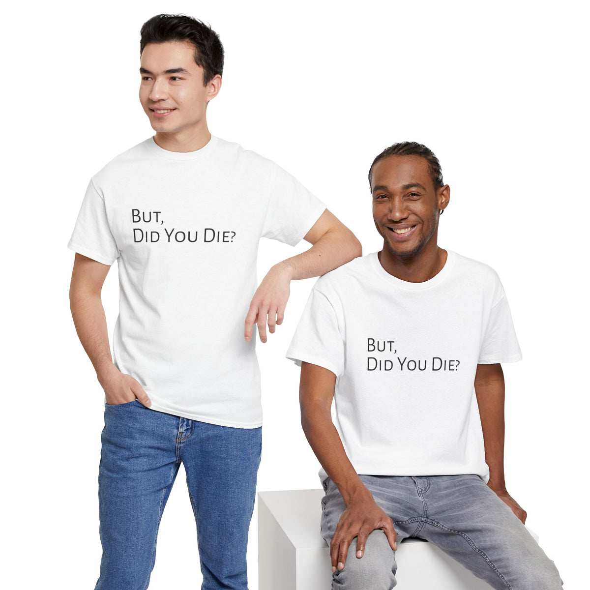 Funny "But, Did You Die?" T‑Shirt — Sarcastic Graphic Tee for Travelers & Adventurers