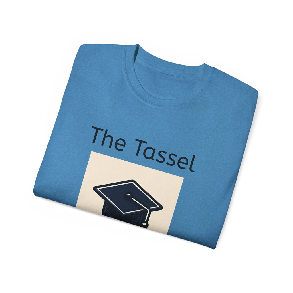 The Tassel is worth the Hassel  Unisex T Shirt