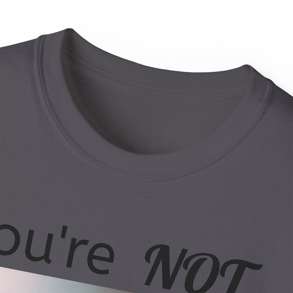 You're Not My Type  -  Unisex Cotton Shirt