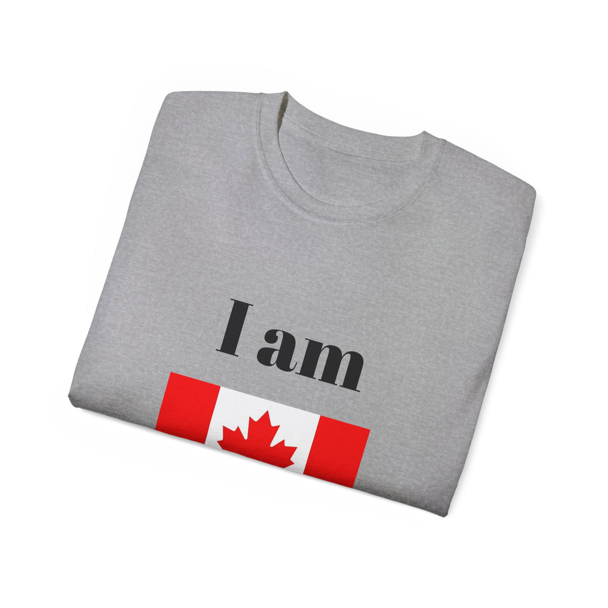 I Am Canadian Unisex Ultra Cotton Tee