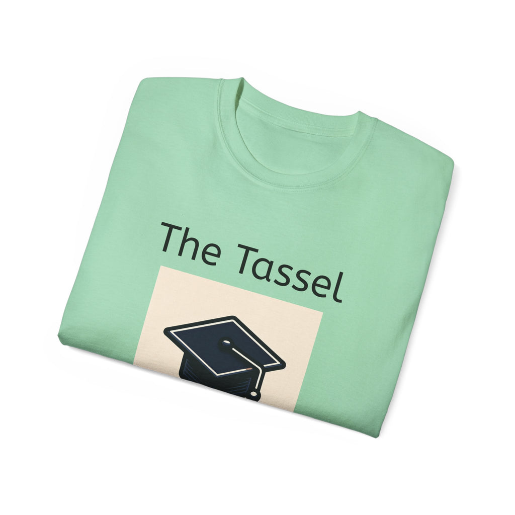 The Tassel is worth the Hassel  Unisex T Shirt