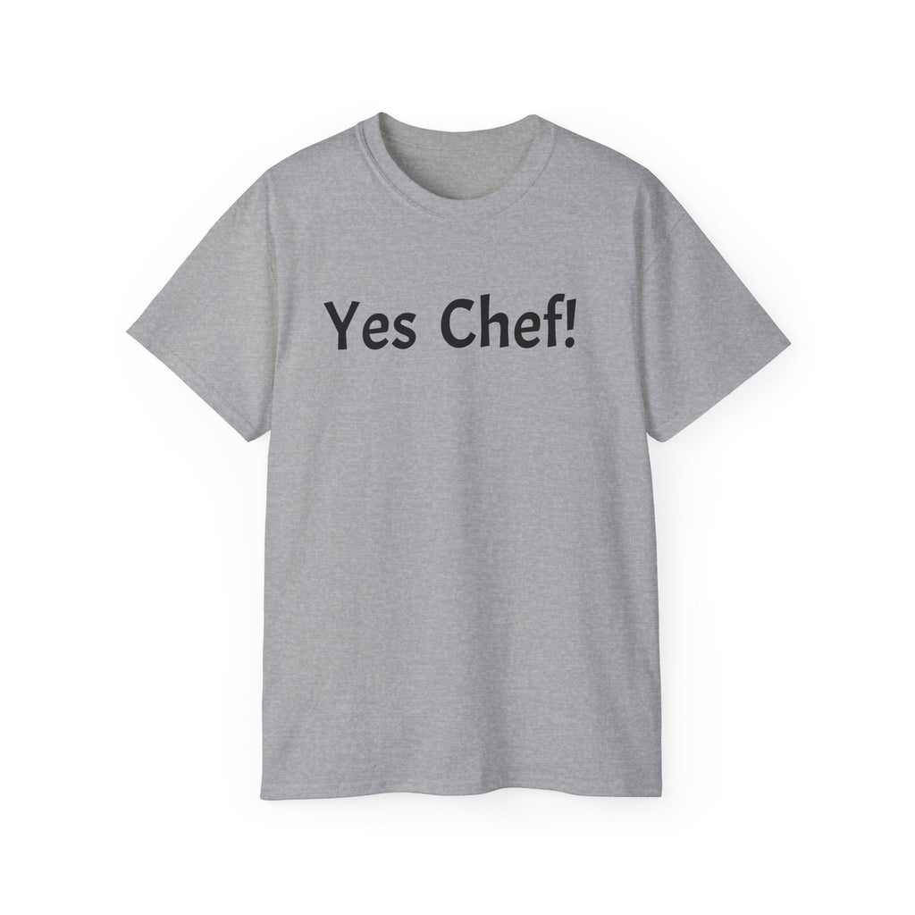 Yes Chef!   Unisex Tee