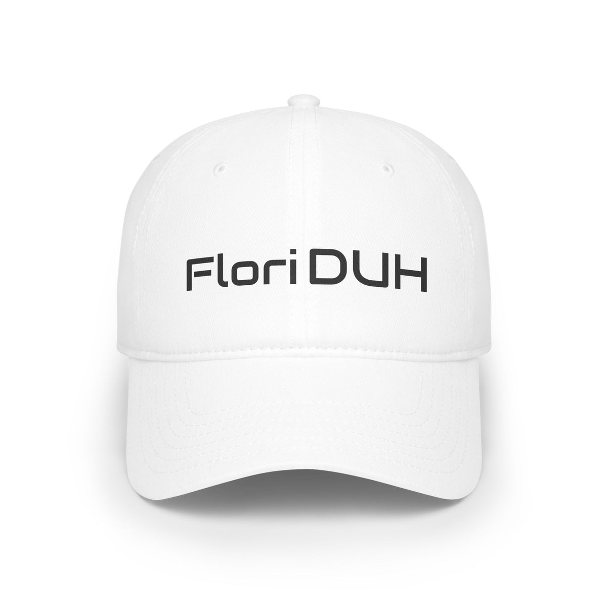 Flori DUH - Funny, witty, sarcastic ballcap Low Profile Baseball Cap One Size