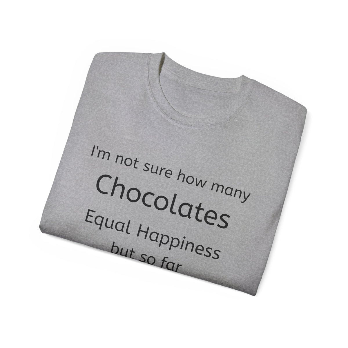 Chocolates and Happiness   Unisex T Shirt