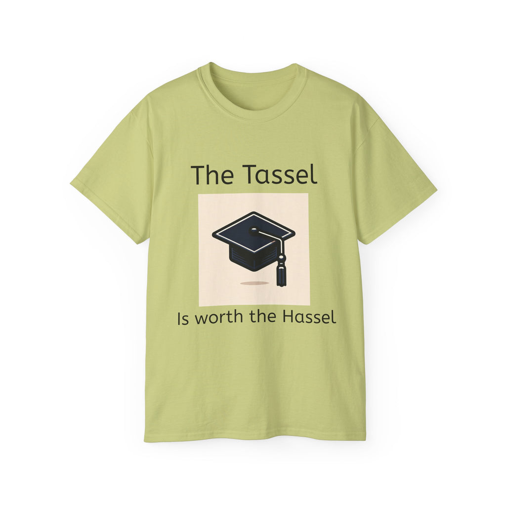 The Tassel is worth the Hassel  Unisex T Shirt