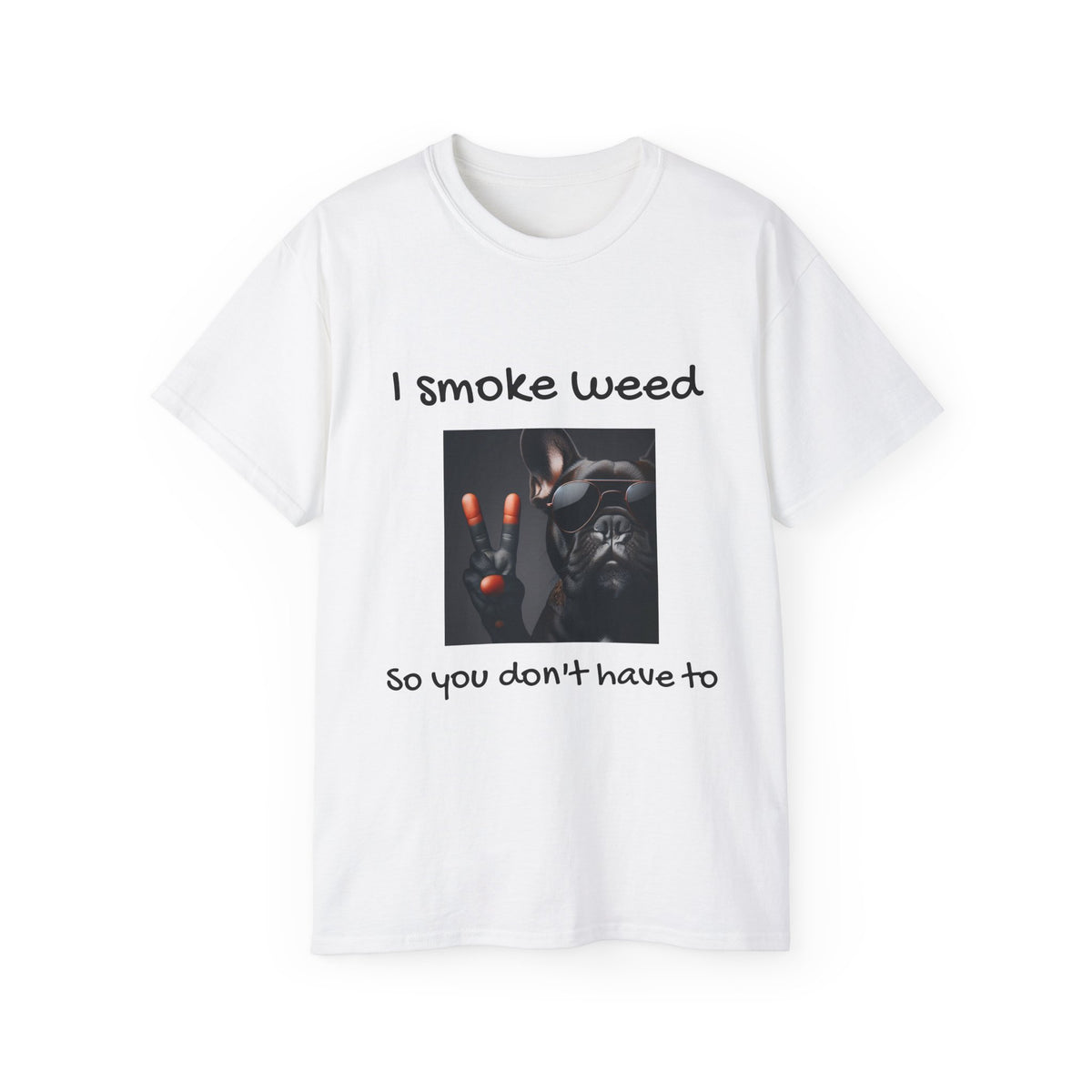 I smoke Weed Frenchie